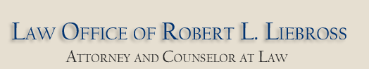 Robert L. Liebross Attorney and Counselor at Law