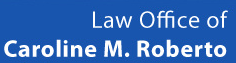 Law Office of Caroline M. Roberto